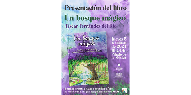 El 5 de diciembre se presenta el libro infantil “Un bosque mágico”, de Tíscar Ferrández del Río e ilustraciones de Víctor García Villalgordo