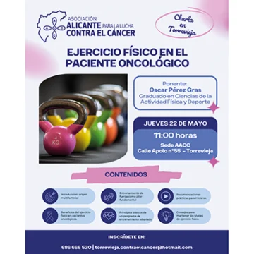 alt="Cartel informativo de la charla 'Ejercicio físico en el paciente oncológico', organizada por la Asociación Alicante para la Lucha contra el Cáncer. Será impartida por Óscar Pérez Gras el 22 de mayo a las 11:00 h en la sede local de Torrevieja, con inscripción gratuita."