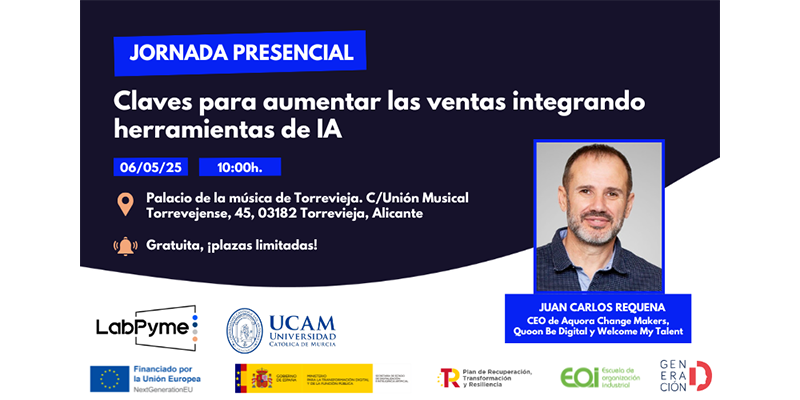 va3411-UTF-8Jornada IA LabPyme y UCAM 800x500 Cartel informativo de la jornada “Claves para aumentar las ventas integrando herramientas de IA”, organizada por ADL Torrevieja, Labpyme y UCAM, con la participación de Juan Carlos Requena. Tendrá lugar el 6 de mayo a las 10:00 h en el Palacio de la Música de Torrevieja. Entrada gratuita con plazas limitadas.