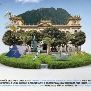 Campaña de la Diputación de Alicante del Plan +Cerca para ayudas a municipios