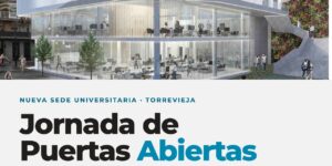 Nueva Sede Universitaria de Torrevieja, que celebra jornadas de puertas abiertas para toda la ciudadanía.